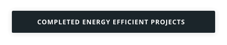 COMPLETED ENERGY EFFICIENT PROJECTS