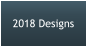 2018 Designs