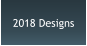 2018 Designs